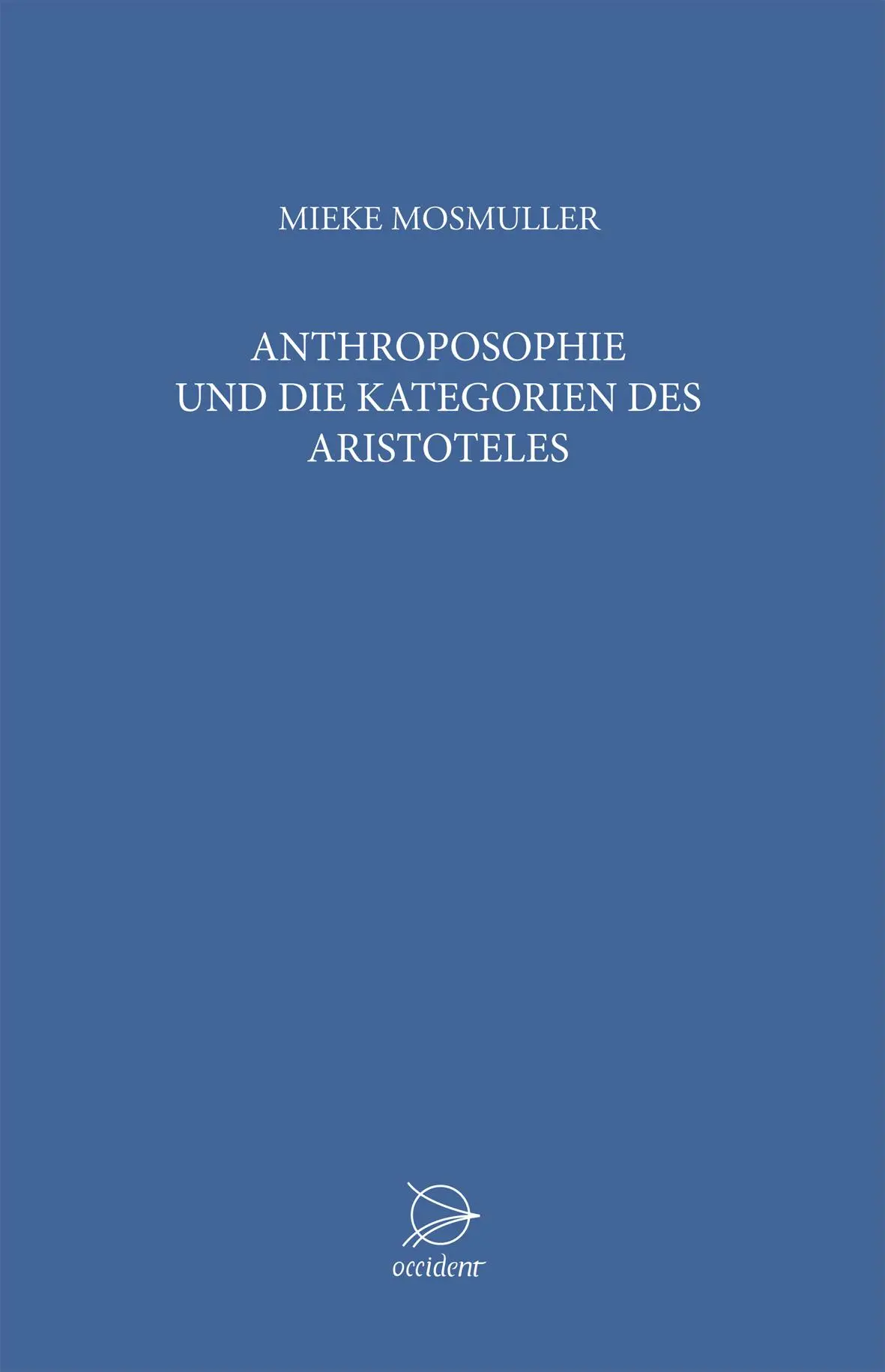 Cover: 9783000453106 | Anthroposophie und die Kategorien des Aristoteles | Mieke Mosmuller