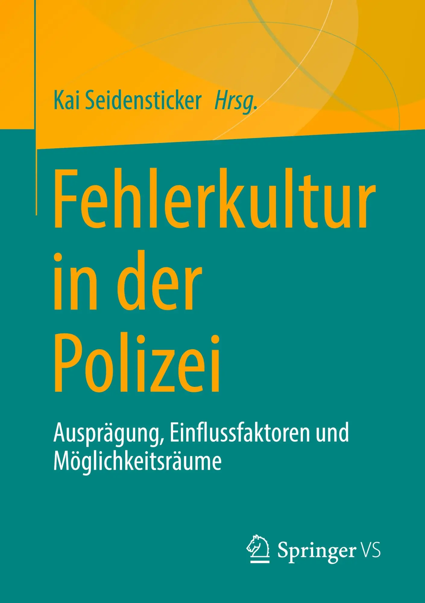 Cover: 9783658463106 | Fehlerkultur in der Polizei | Kai Seidensticker | Taschenbuch | vii