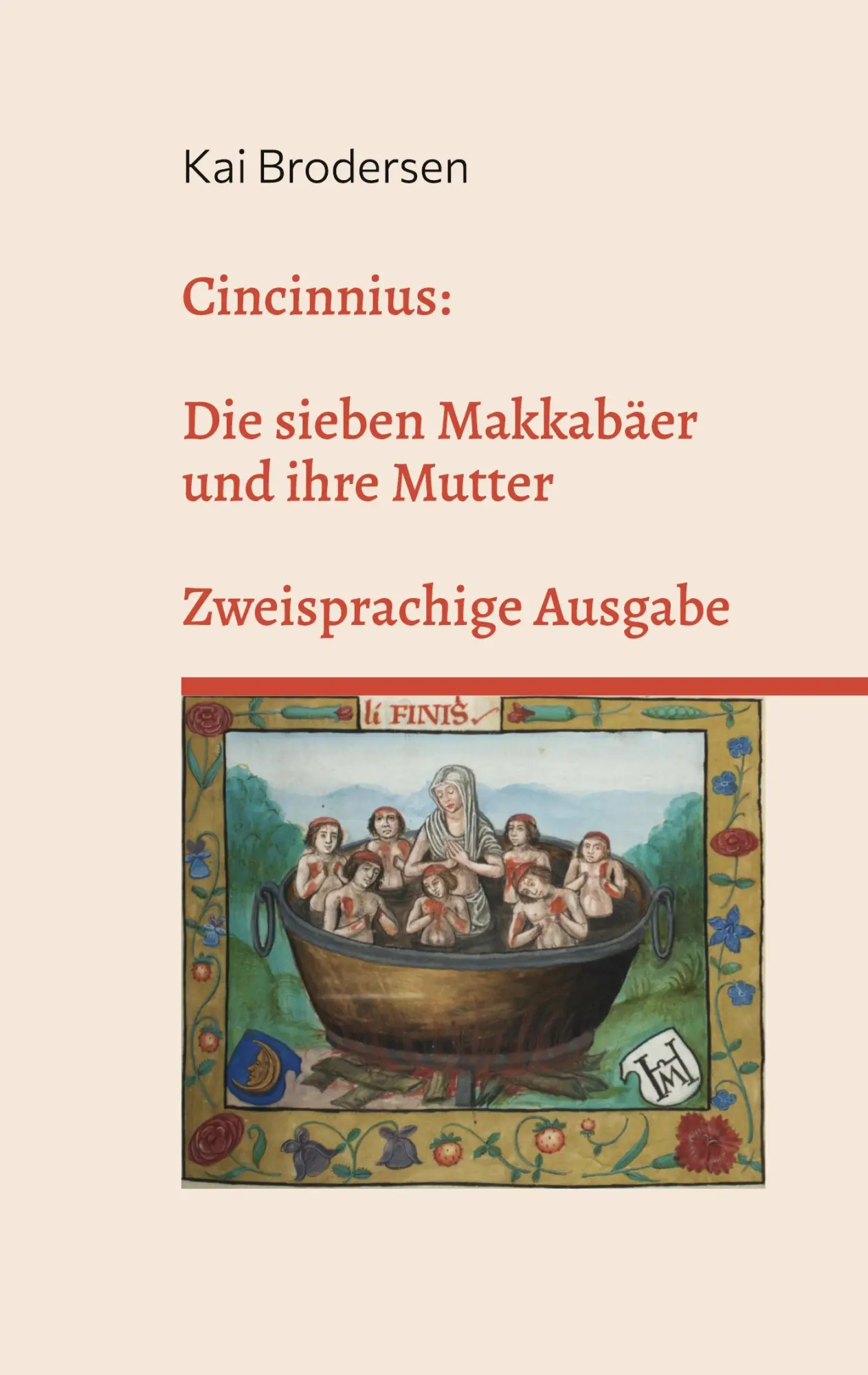 Cover: 9783911973106 | Cincinnius: Die sieben Makkabäer und ihre Mutter | Kai Brodersen