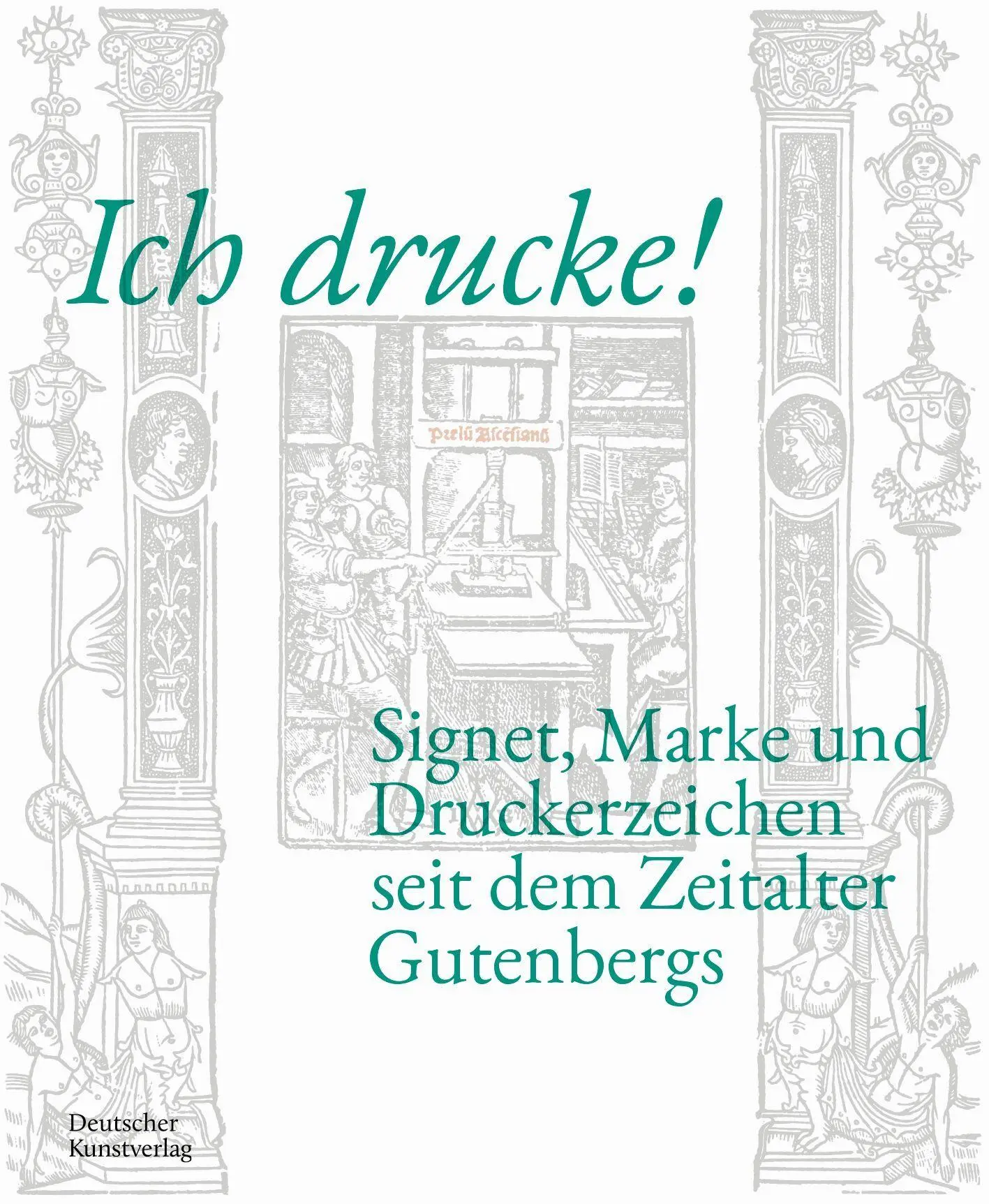 Cover: 9783422803206 | Ich drucke! Signet, Marke und Druckerzeichen seit dem Zeitalter...