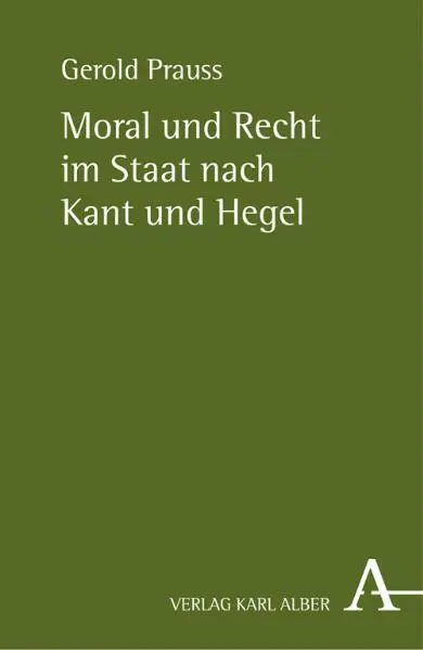 Cover: 9783495483206 | Moral und Recht im Staat nach Kant und Hegel | Gerold Prauss | Buch