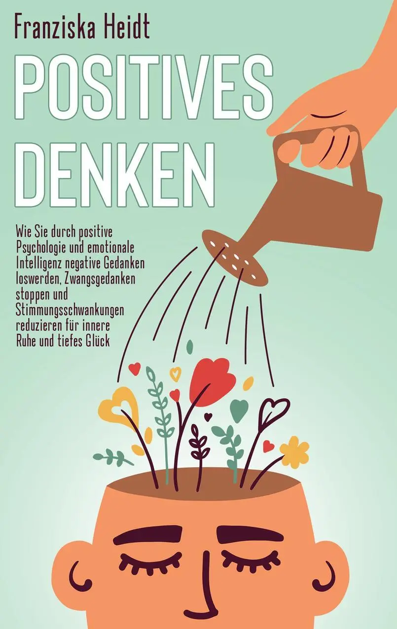 Cover: 9783754313206 | Positives Denken | Franziska Heidt | Taschenbuch | 94 S. | Deutsch