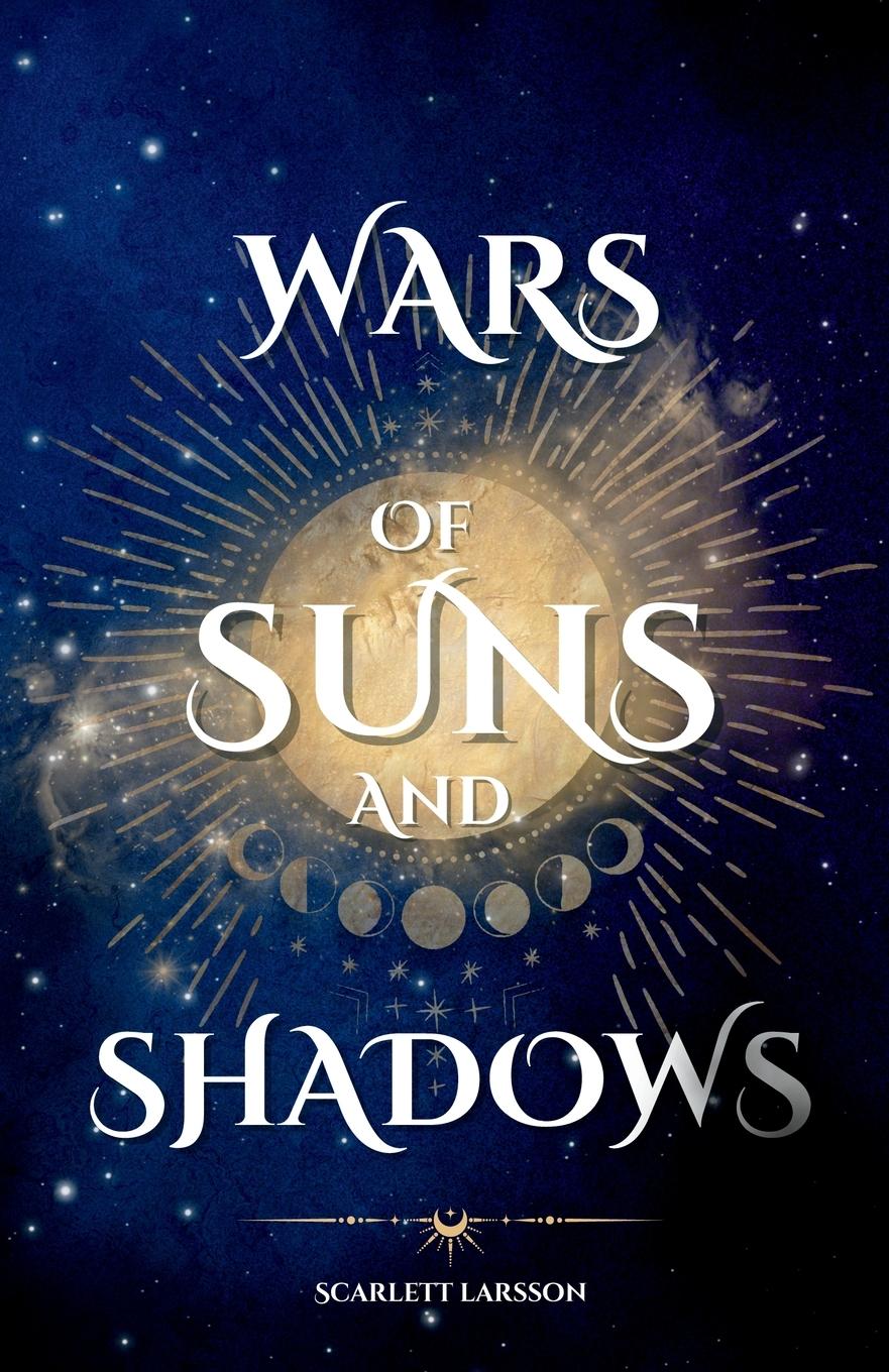 Cover: 9788797553206 | Wars of Suns and Shadows | Scarlett Larsson | Taschenbuch | Englisch
