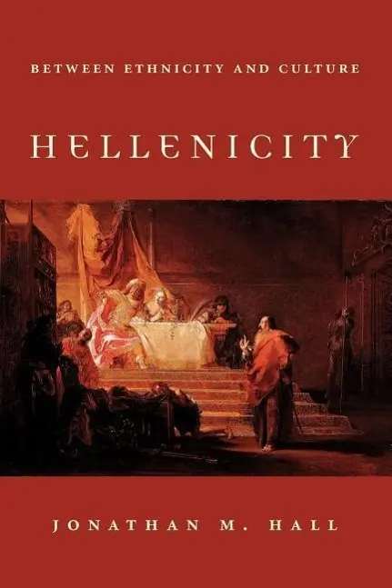 Cover: 9780226313306 | Hall, J: Hellenicity - Between Ethnicity and Culture | Hall | Buch