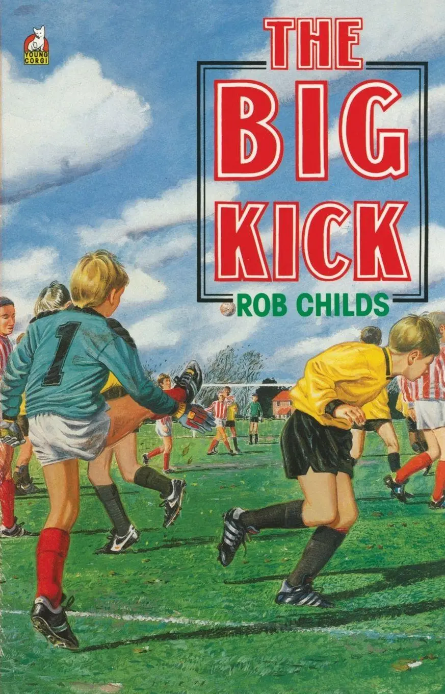 Cover: 9780552573306 | The Big Kick | Rob Childs | Taschenbuch | Englisch | 2014