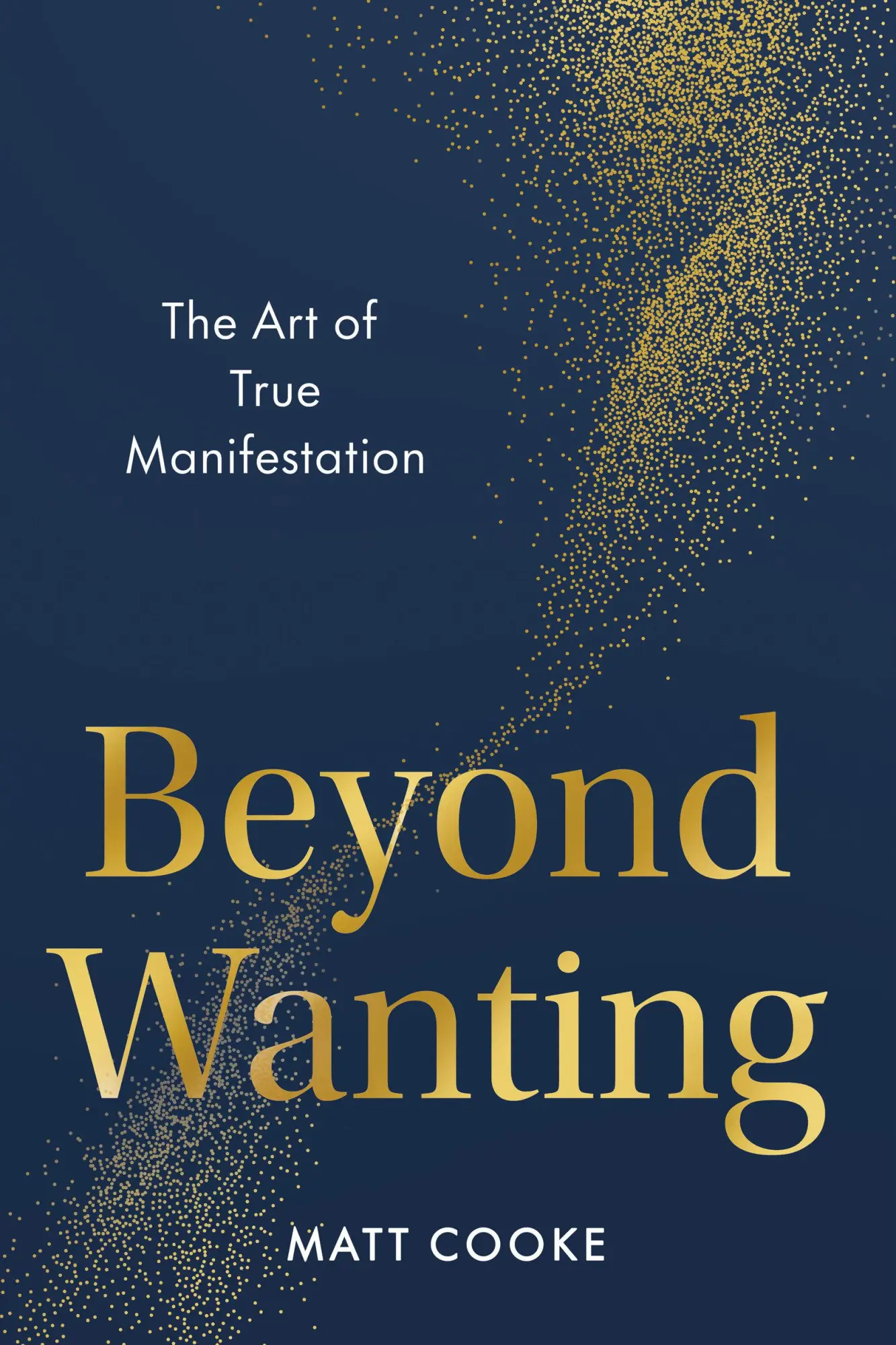 Cover: 9780593853306 | Beyond Wanting | The Art of True Manifestation | Matt Cooke | Buch