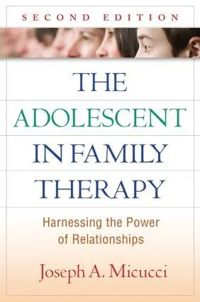 Cover: 9781606233306 | The Adolescent in Family Therapy, Second Edition | Joseph A. Micucci