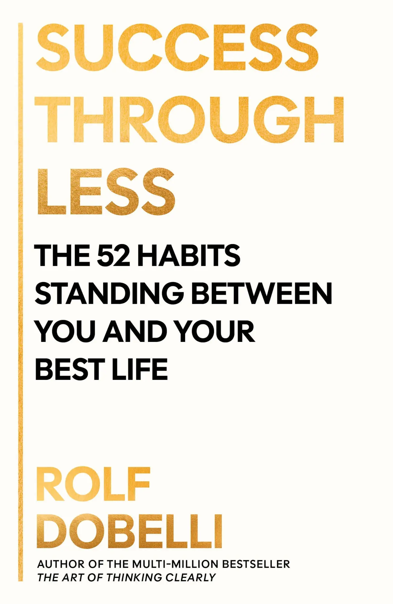 Cover: 9781805463306 | Success Through Less | Rolf Dobelli | Taschenbuch | XII | Englisch