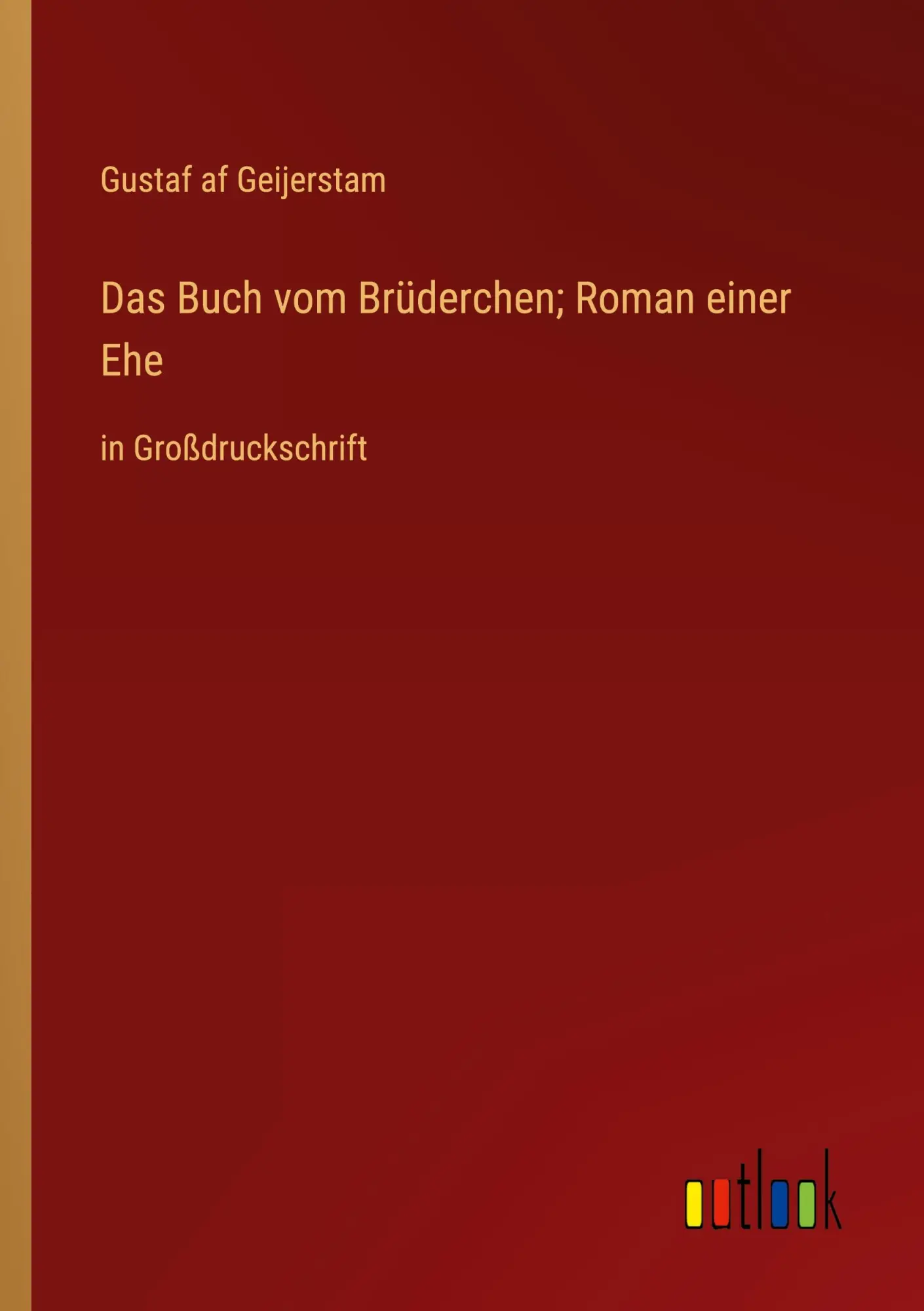 Cover: 9783368373306 | Das Buch vom Brüderchen; Roman einer Ehe | in Großdruckschrift | Buch