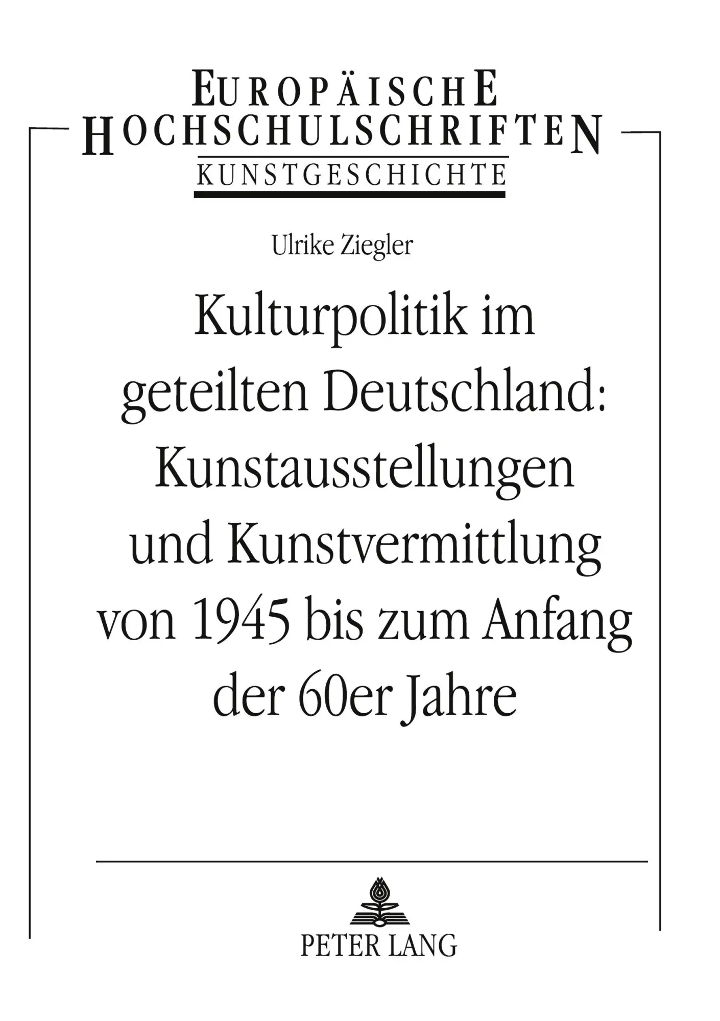 Cover: 9783631543306 | Kulturpolitik im geteilten Deutschland: - Kunstausstellungen und...