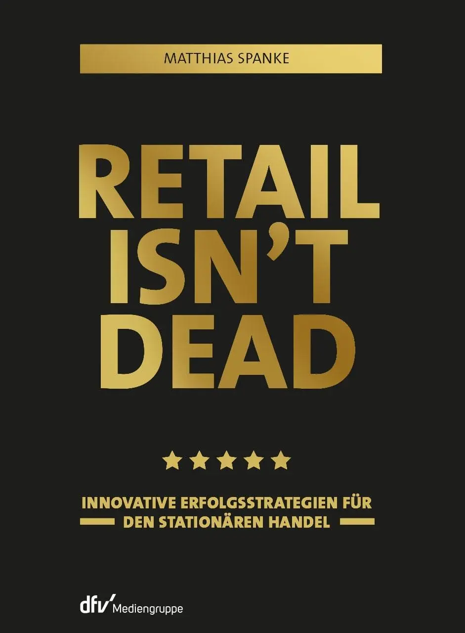 Cover: 9783866413306 | Retail isn't dead | Matthias Spanke | Buch | 176 S. | Deutsch | 2020