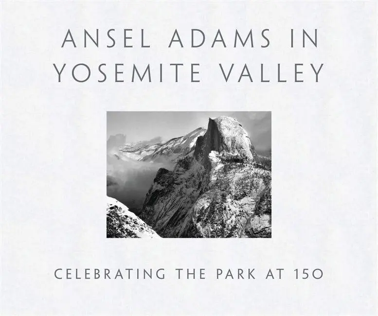 Cover: 9780316323406 | Ansel Adams in Yosemite Valley | Celebrating the Park at 150 | Galassi