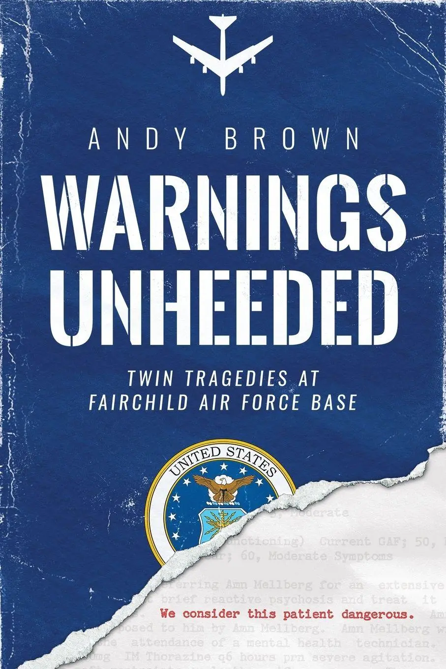 Cover: 9780997863406 | Warnings Unheeded | Twin Tragedies at Fairchild Air Force Base | Brown