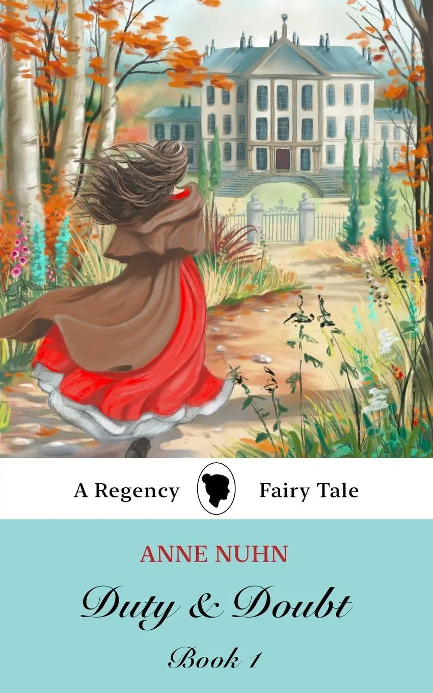 Cover: 9781067053406 | Duty &amp; Doubt Book 1 | A Regency Era Fairy Tale Novel | Anne Nuhn
