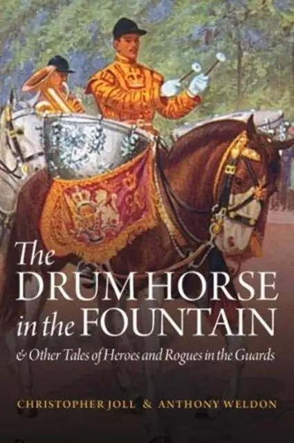 Cover: 9781910533406 | The Drum Horse in the Fountain | Anthony Weldon (u. a.) | Buch | 2018