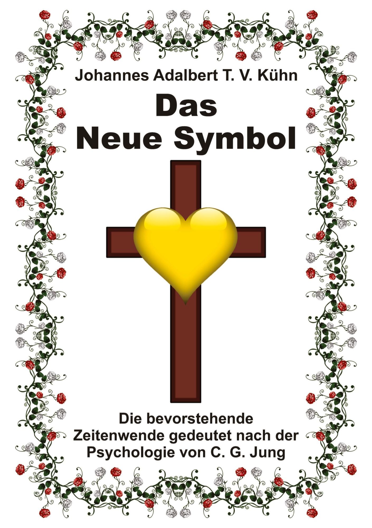 Cover: 9783347333406 | Das Neue Symbol | Johannes Adalbert T. V. Kühn | Taschenbuch | 552 S.