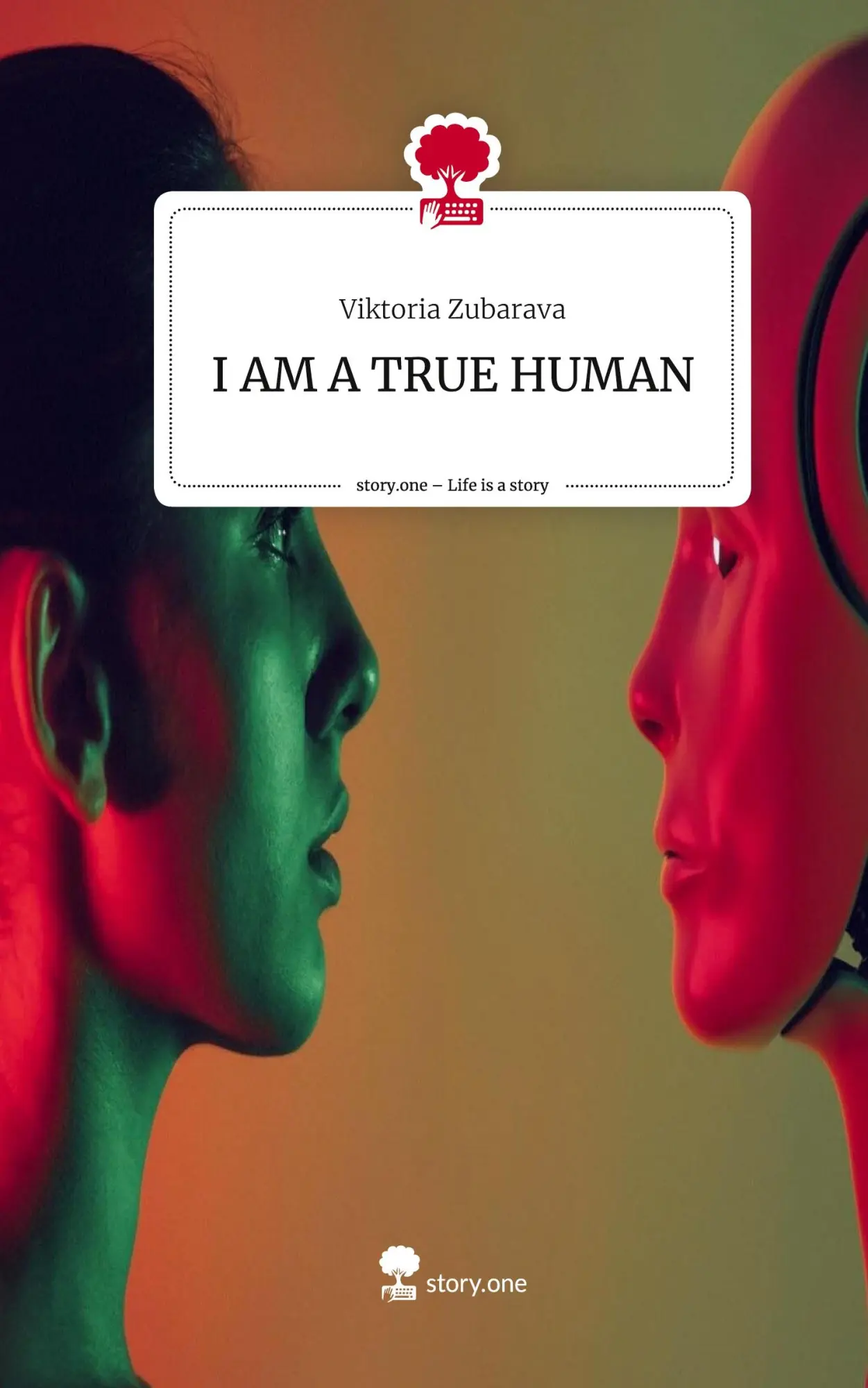 Cover: 9783711583406 | I AM A TRUE HUMAN. Life is a Story - story.one | Viktoria Zubarava