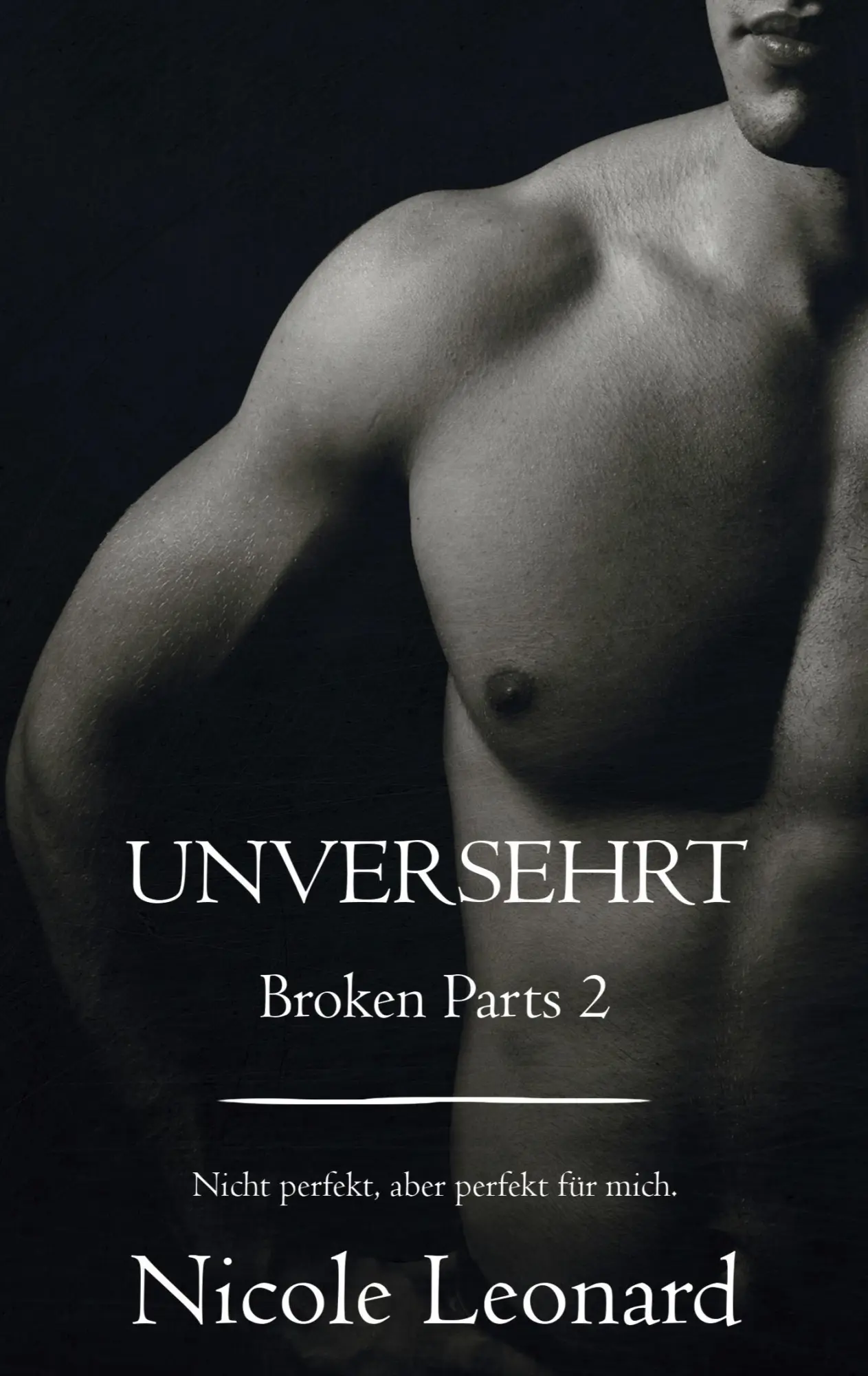 Cover: 9783750403406 | Unversehrt | Nicole Leonard | Taschenbuch | Broken Parts | 220 S.