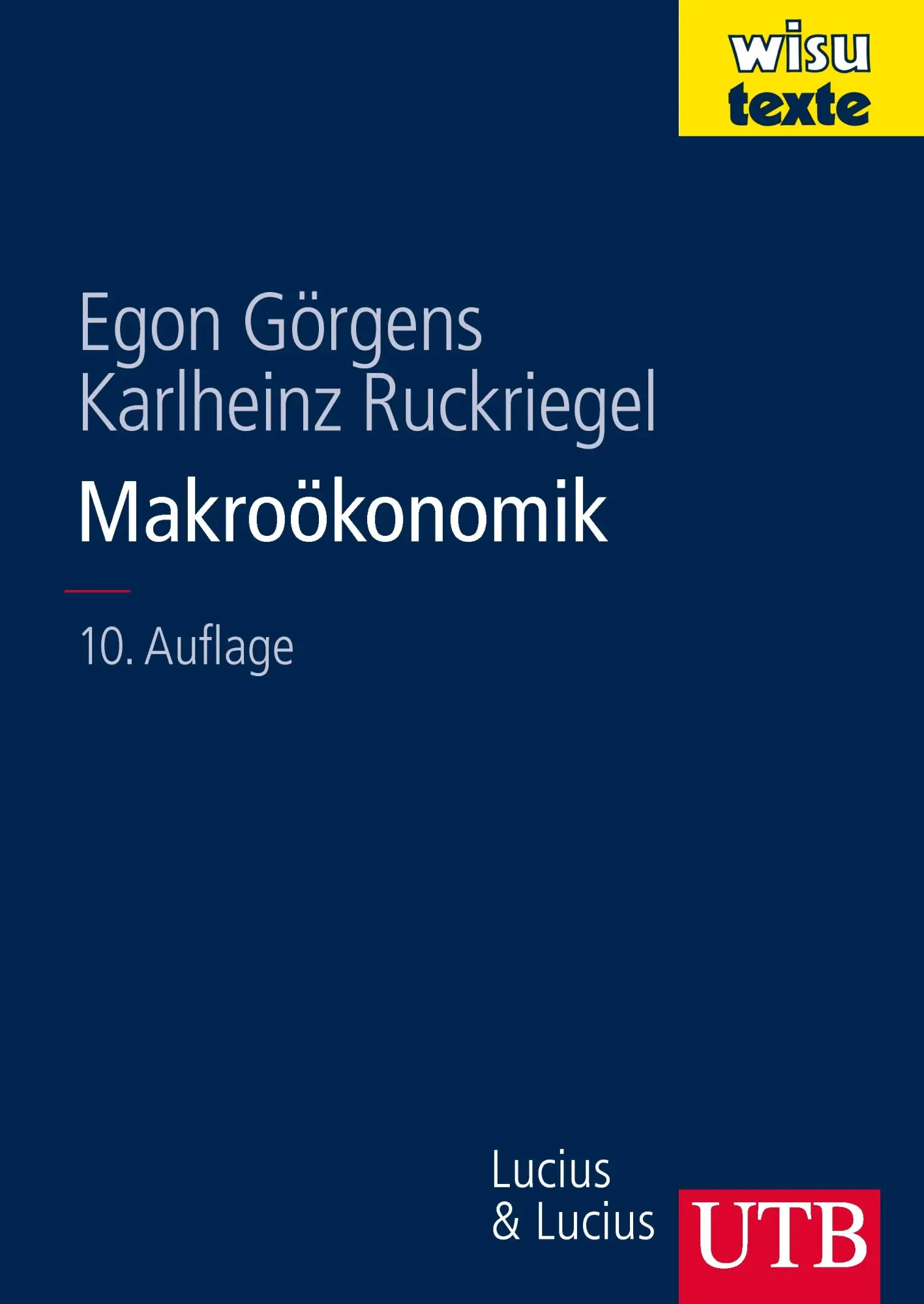 Cover: 9783825283506 | Makroökonomik | Egon Görgens (u. a.) | Taschenbuch | 341 S. | Deutsch