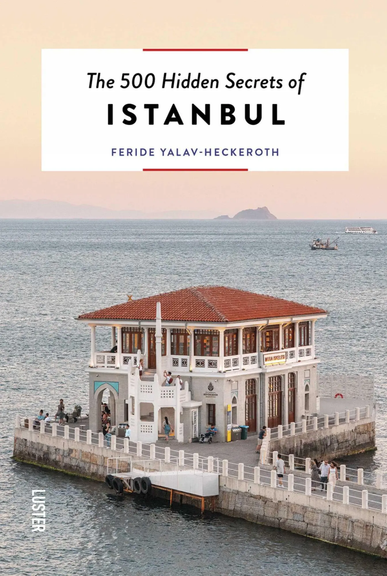 Luster Publishing The 500 Hidden Secrets Of Istanbul
