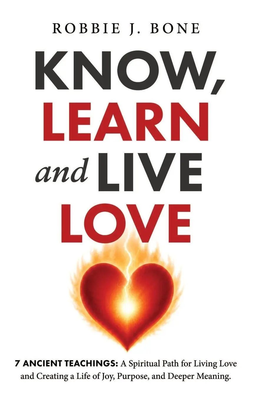 Cover: 9781067723606 | Know, Learn and Live Love | Robbie J. Bone | Taschenbuch | Englisch