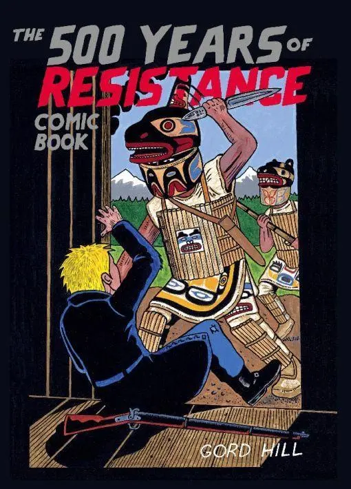 Cover: 9781551523606 | The 500 Years of Resistance Comic Book | Gord Hill | Taschenbuch