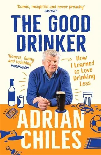 Cover: 9781788163606 | The Good Drinker | Adrian Chiles | Taschenbuch | Englisch | 2023
