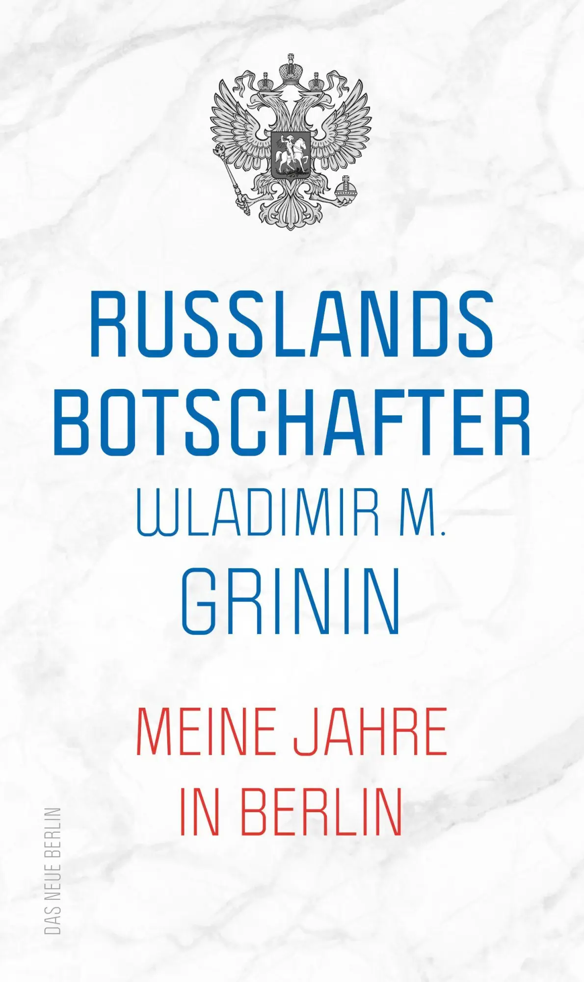 Cover: 9783360013606 | Russlands Botschafter | Meine Jahre in Berlin | Wladimir M Grinin