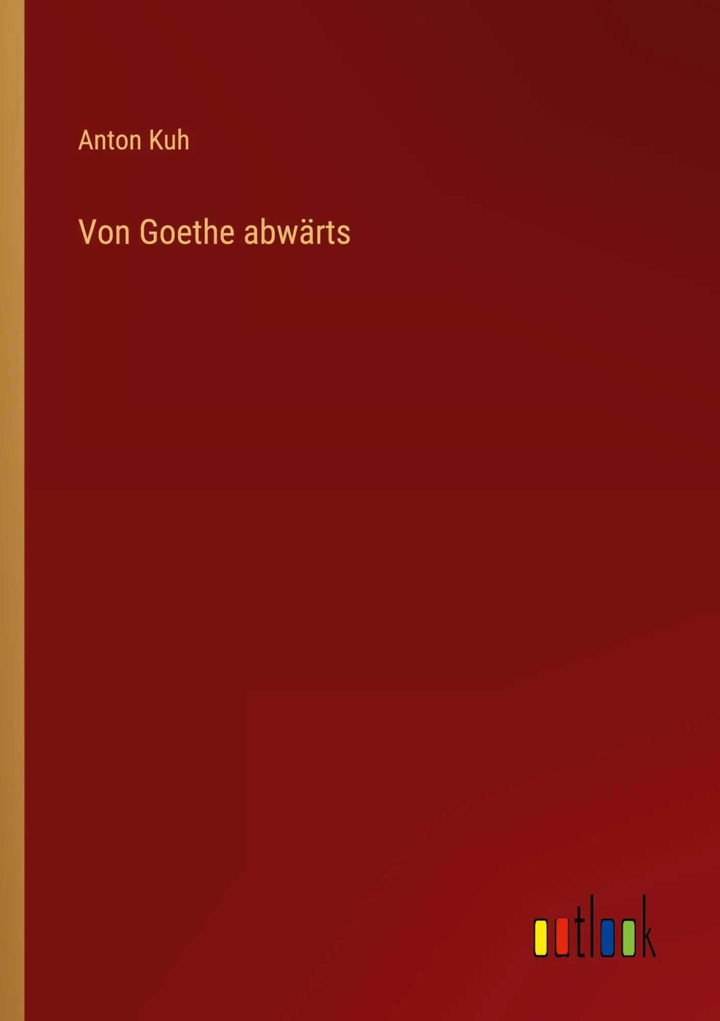 Cover: 9783368273606 | Von Goethe abwärts | Anton Kuh | Taschenbuch | 56 S. | Deutsch | 2022