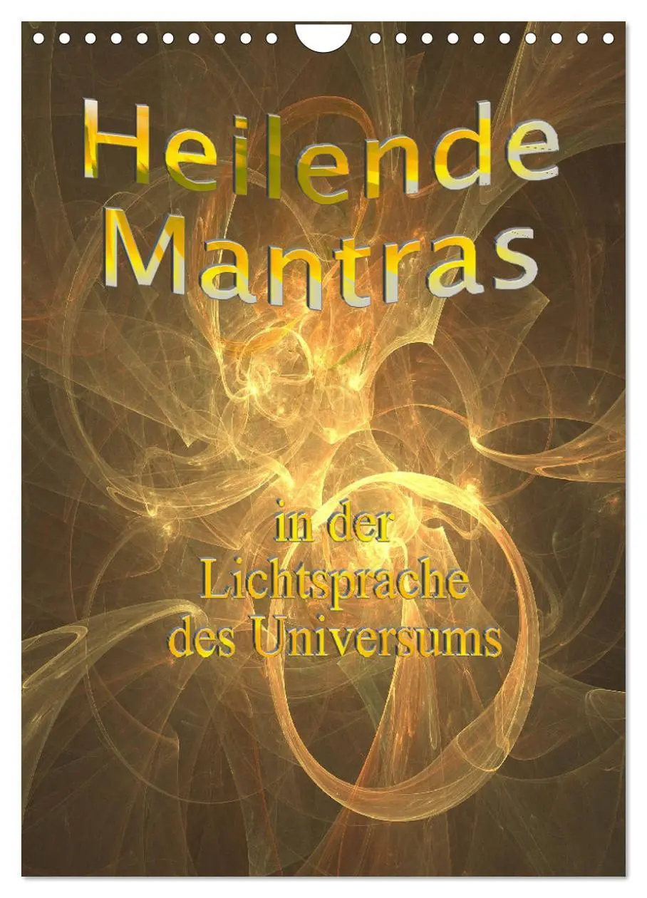 Cover: 9783516393606 | Heilende Mantras in der Lichtsprache des Universums (Wandkalender...