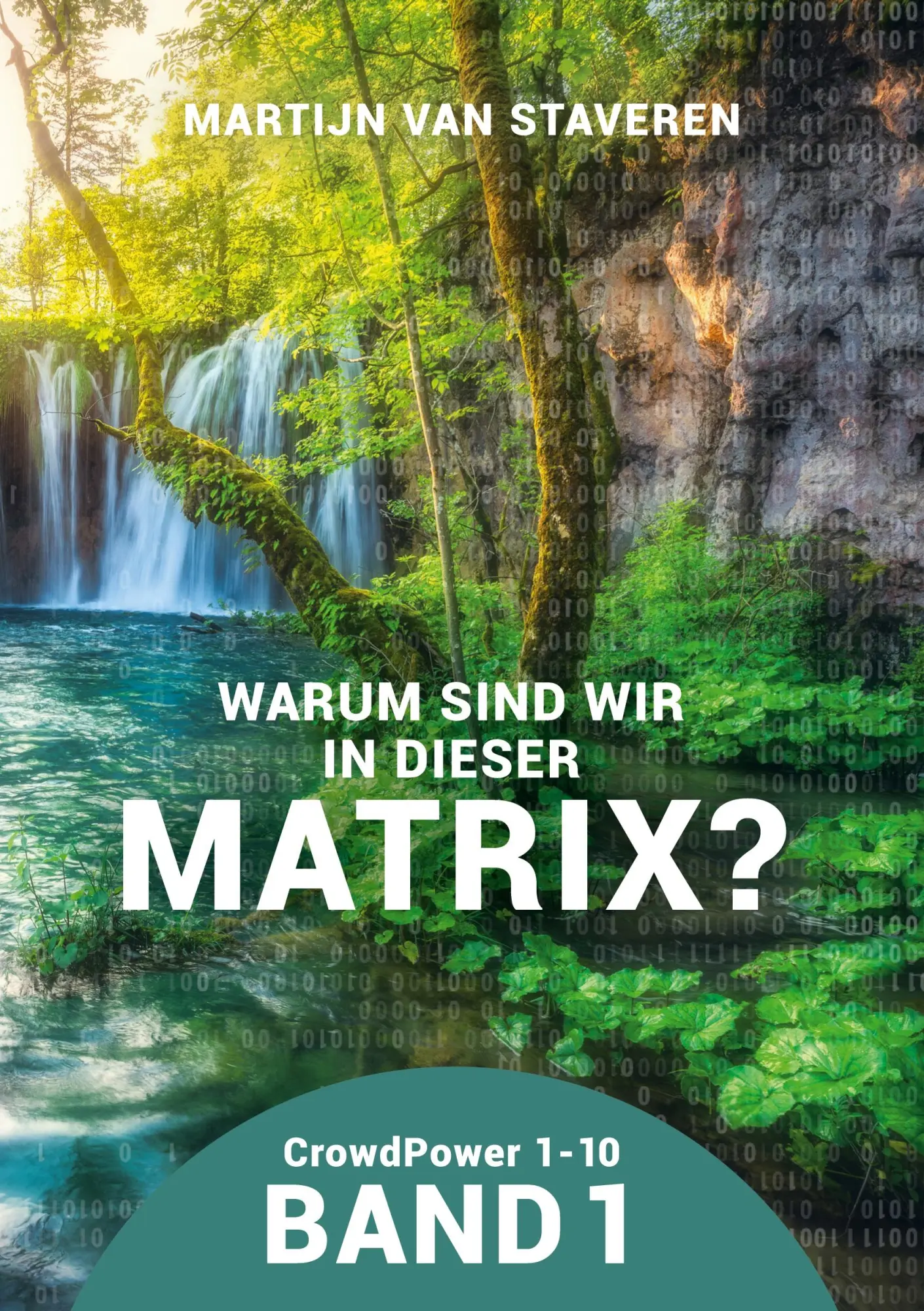 Cover: 9783695733606 | Warum sind wir in dieser Matrix? | Band 1, CrowdPower 1 bis 10 | Buch
