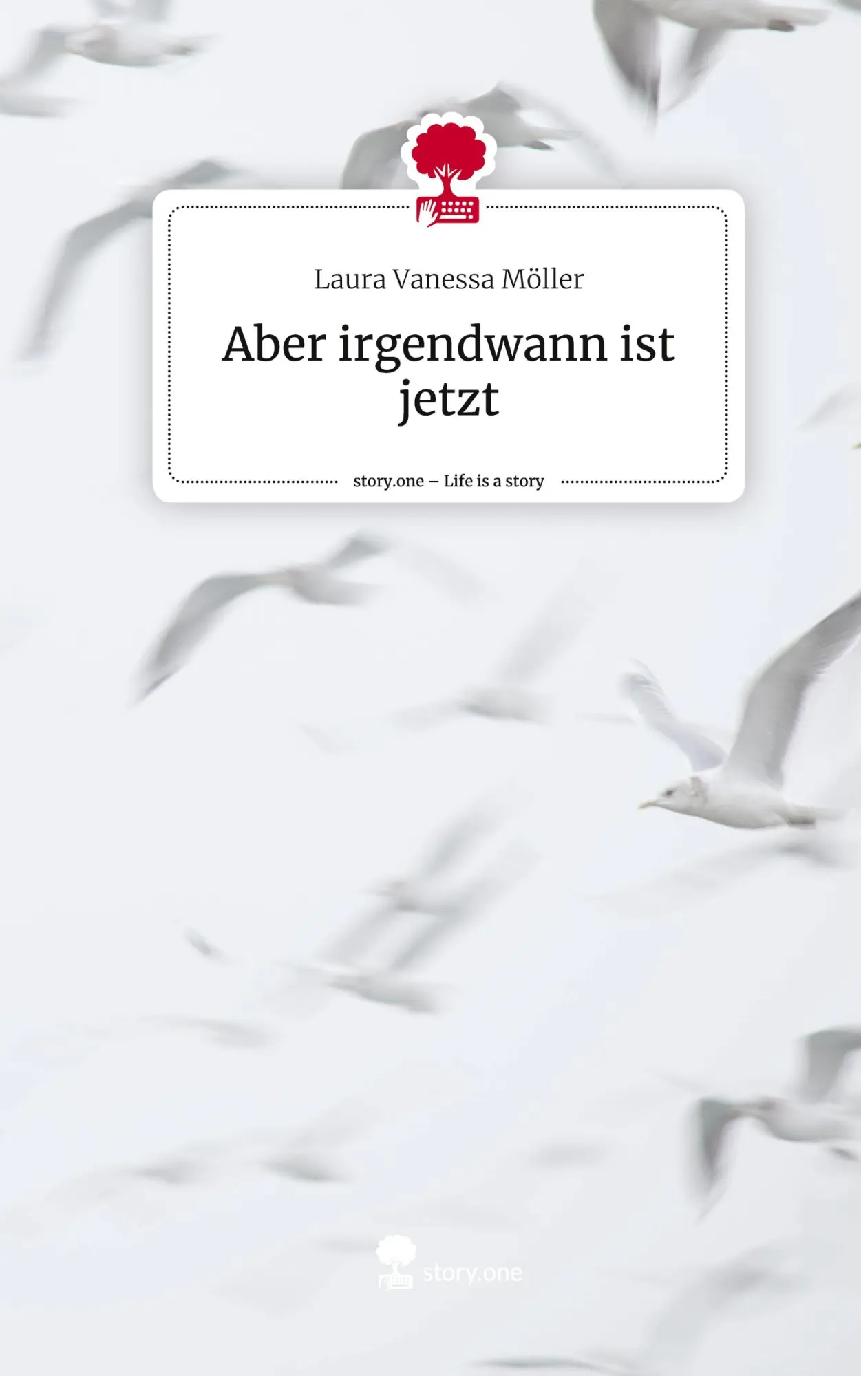 Cover: 9783711563606 | Aber irgendwann ist jetzt. Life is a Story - story.one | Möller | Buch