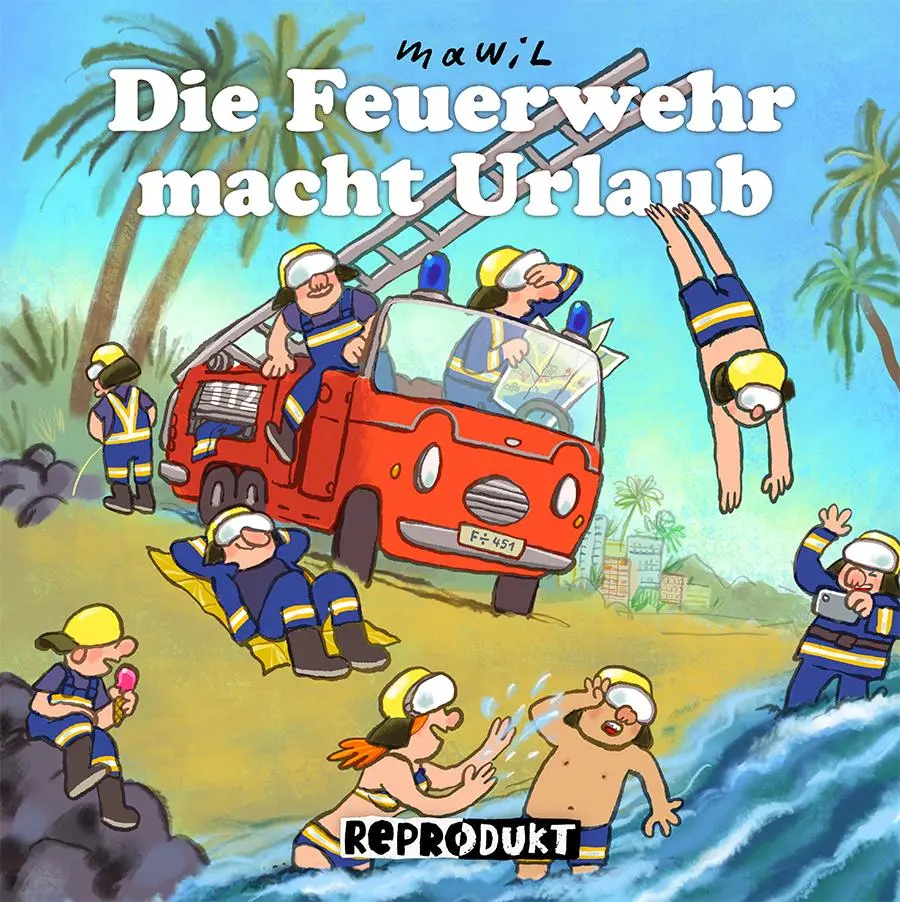 Cover: 9783956403606 | Die Feuerwehr macht Urlaub | Mawil | Buch | 32 S. | Deutsch | 2022