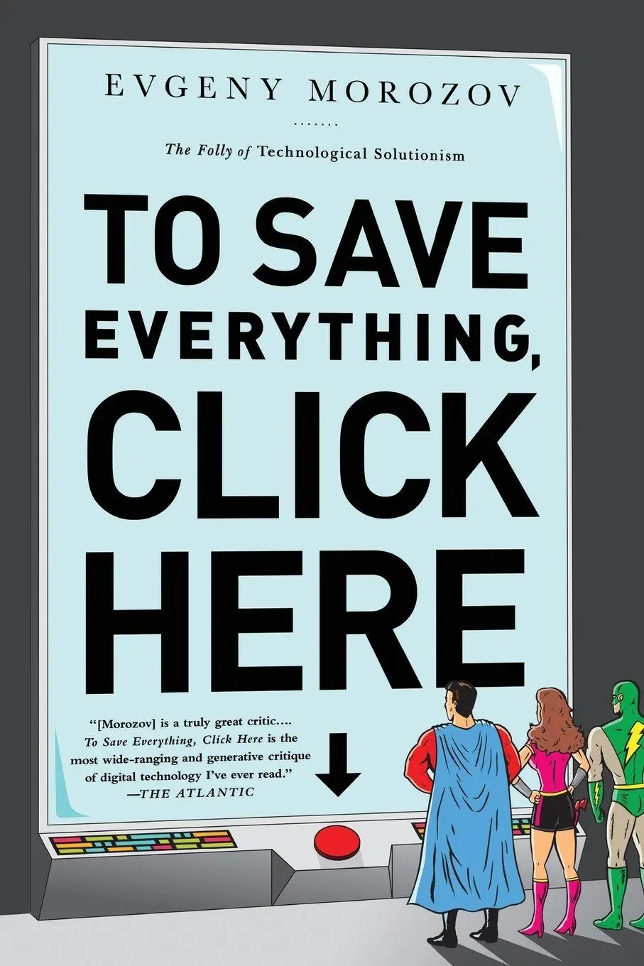 Cover: 9781610393706 | To Save Everything, Click Here | Evgeny Morozov | Taschenbuch | 2014