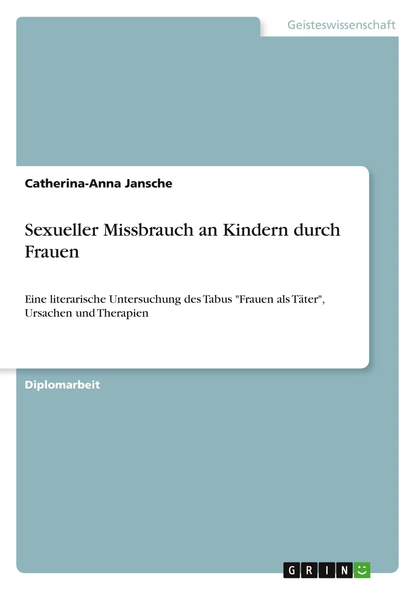 Cover: 9783346003706 | Sexueller Missbrauch an Kindern durch Frauen | Catherina-Anna Jansche