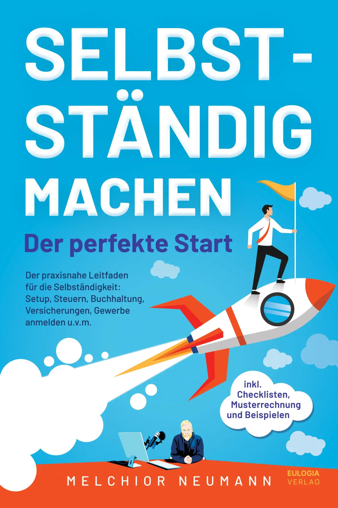 Cover: 9783969673706 | Selbstständig machen - Der perfekte Start | Melchior Neumann | Buch