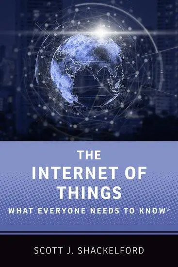 Cover: 9780190943806 | The Internet of Things | What Everyone Needs to Know(r) | Shackelford
