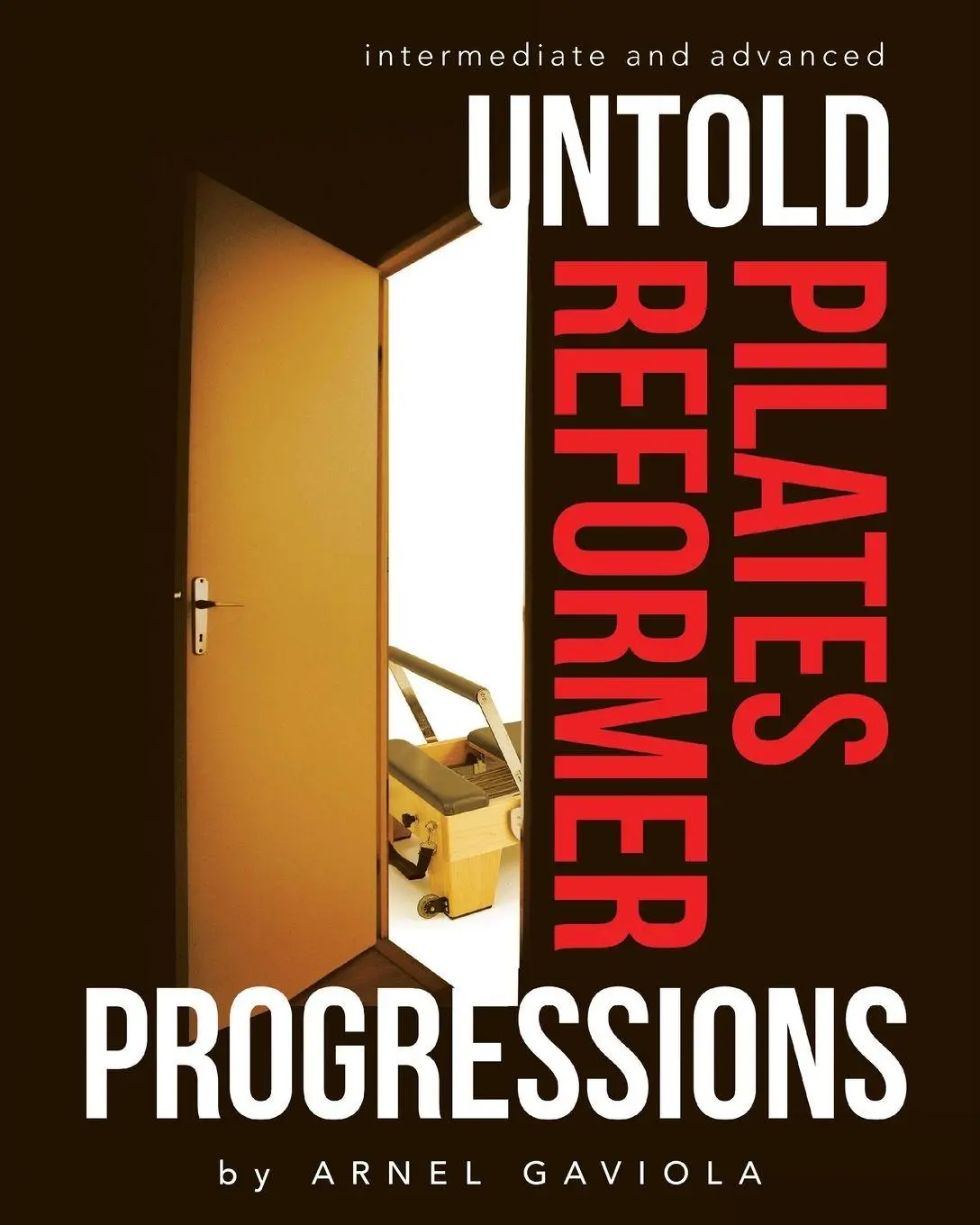 Cover: 9781067013806 | Untold Pilates Reformer Progressions | Intermediate and Advanced
