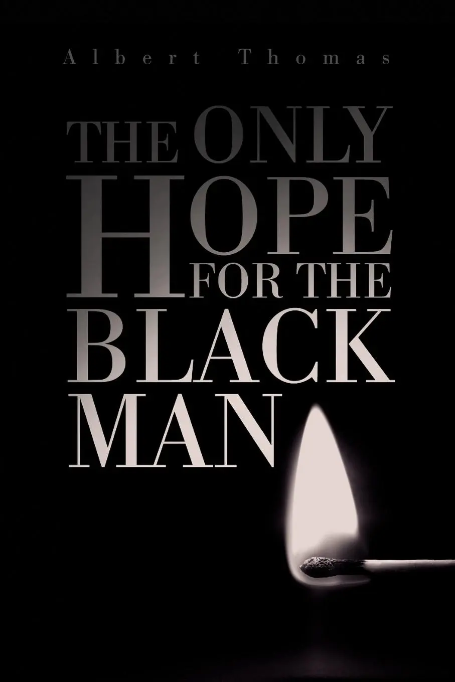 Cover: 9781436383806 | The Only Hope for the Black Man | Albert Thomas | Taschenbuch | 2009