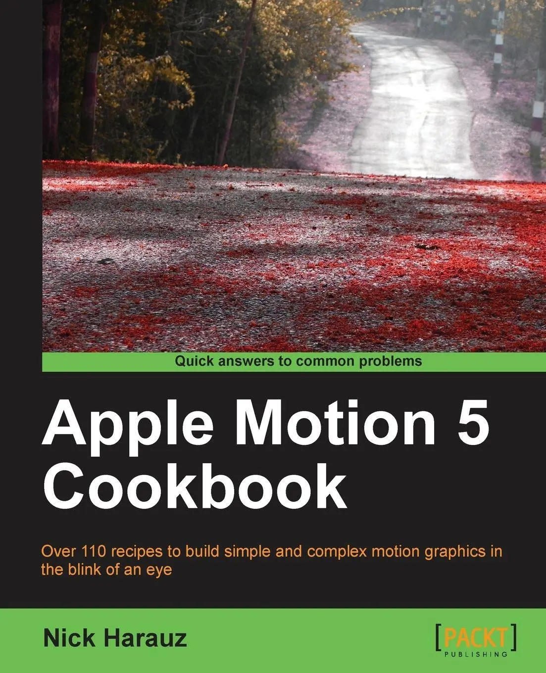 Cover: 9781849693806 | Apple Motion 5 Cookbook | Nick Harauz | Taschenbuch | Englisch | 2013