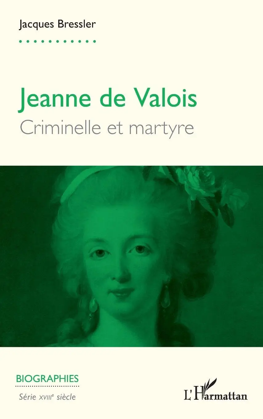 Cover: 9782336433806 | Jeanne de Valois | Criminelle et martyre | Jacques Bressler | Buch