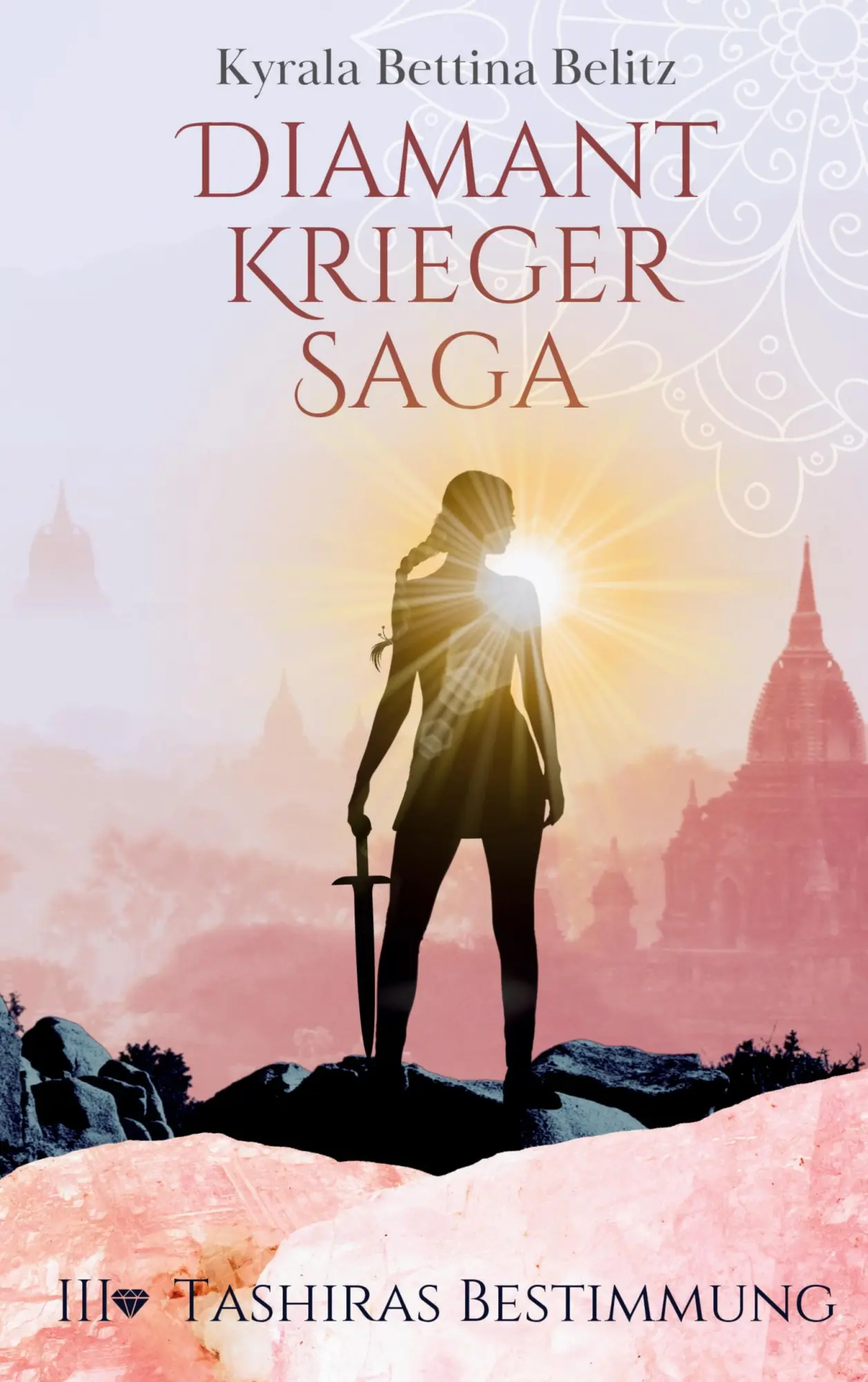 Cover: 9783695713806 | Diamantkrieger Saga | Tashiras Bestimmung | Kyrala Bettina Belitz