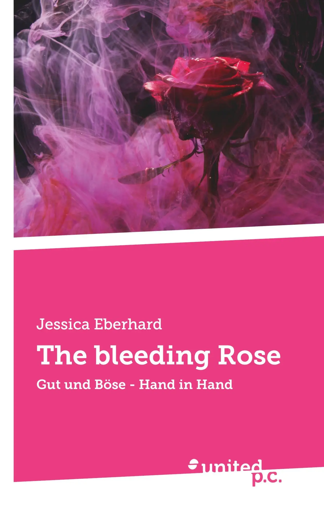 The bleeding Rose: Gut und Böse - Hand in Hand