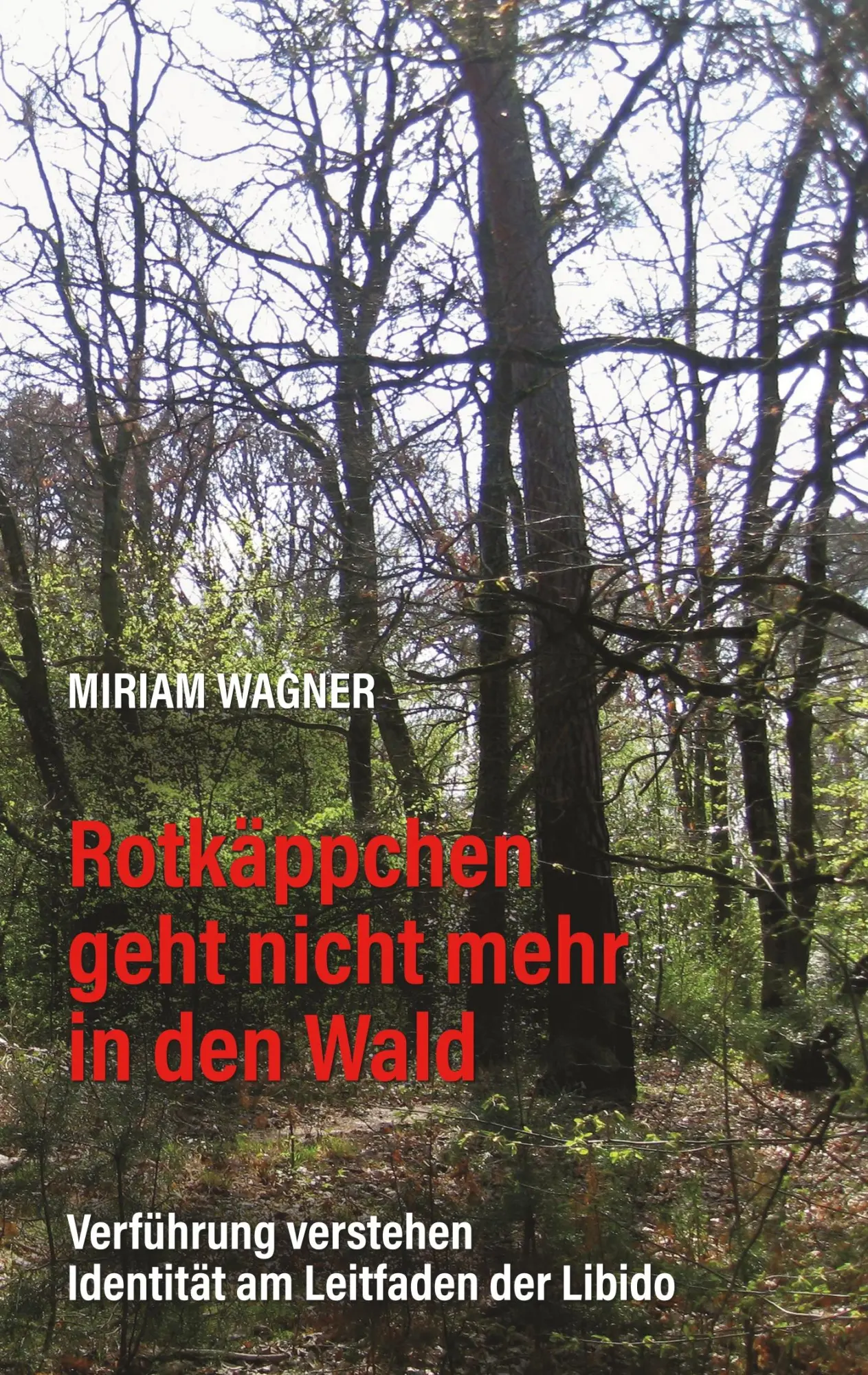 Cover: 9783750463806 | Rotkäppchen geht nicht mehr in den Wald | Miriam Wagner | Taschenbuch