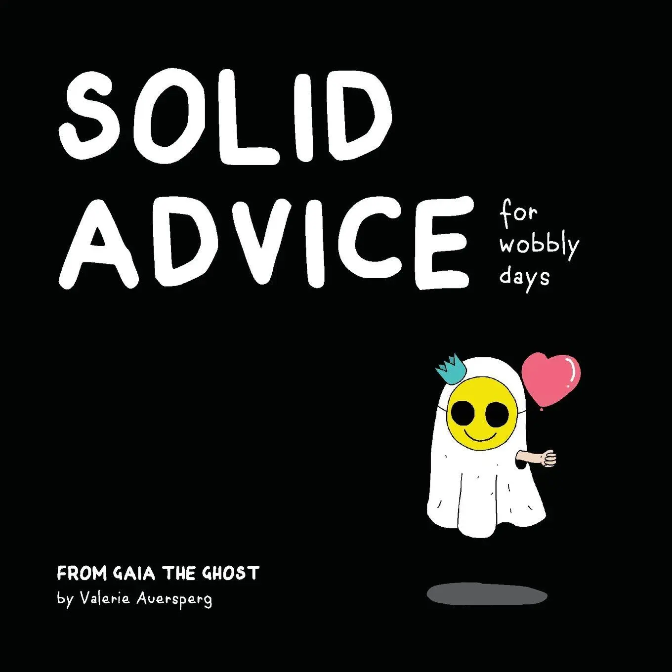 Cover: 9781067313906 | Solid advice for wobbly days | from Gaia The Ghost | Valerie Auersperg