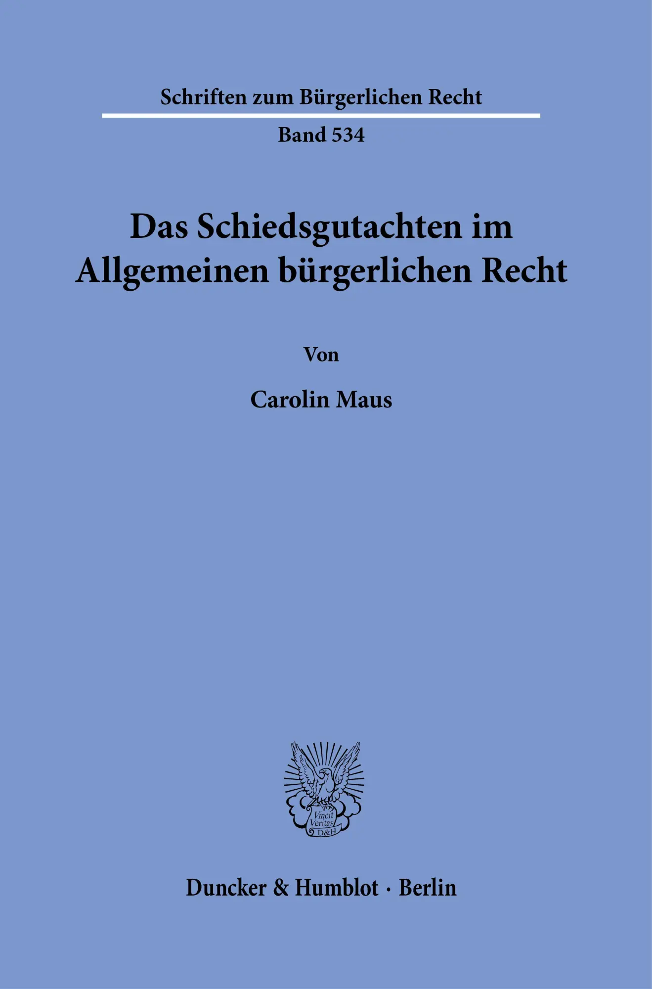 Cover: 9783428183906 | Das Schiedsgutachten im Allgemeinen bürgerlichen Recht. | Carolin Maus