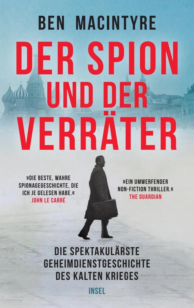 Cover: 9783458643906 | Der Spion und der Verräter | Ben Macintyre | Buch | 475 S. | Deutsch