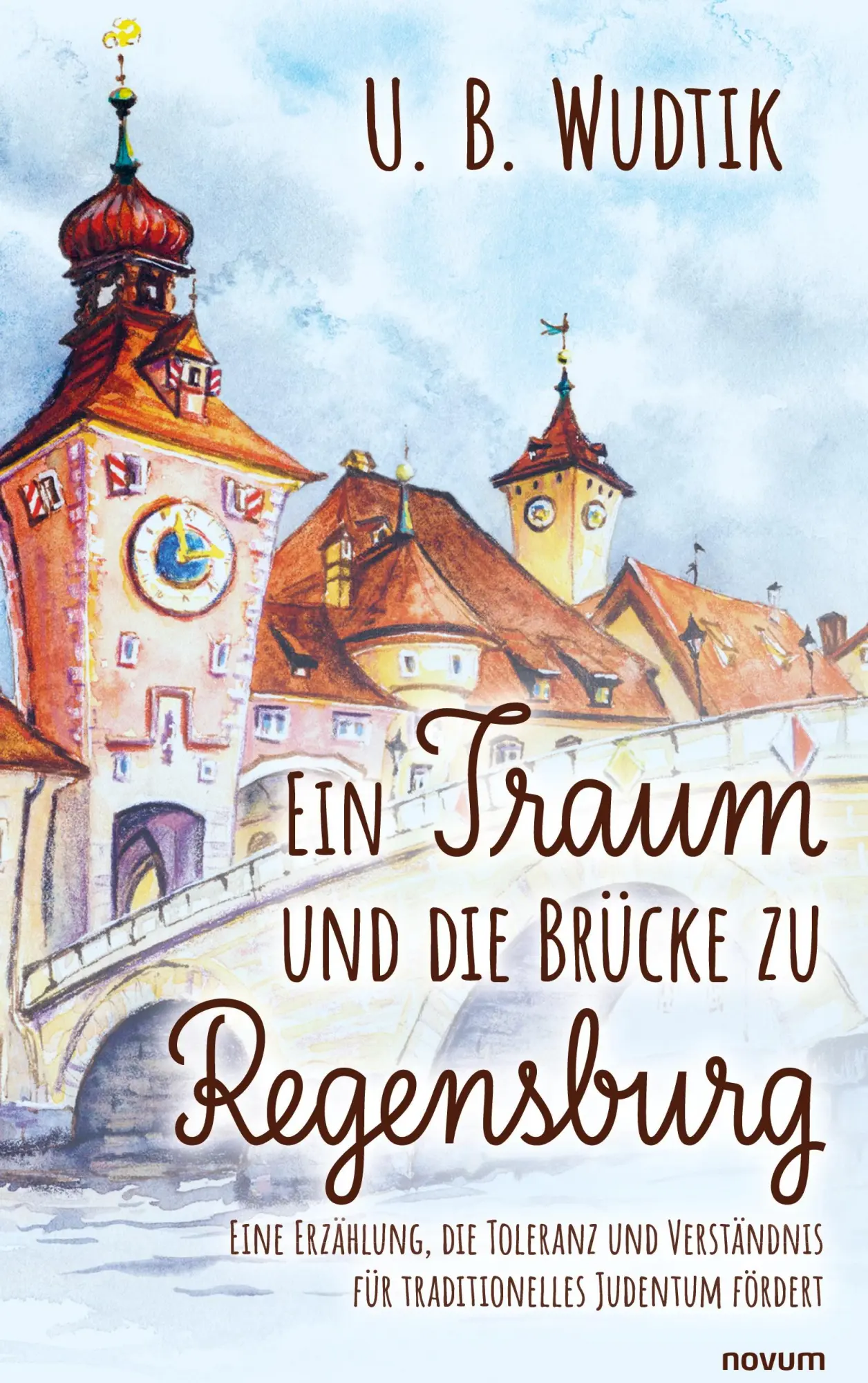 Cover: 9783711603906 | Ein Traum und die Brücke zu Regensburg | U. B. Wudtik | Buch | Deutsch