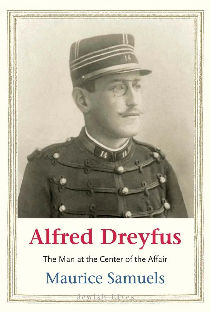 Cover: 9780300254006 | Alfred Dreyfus | The Man at the Center of the Affair | Maurice Samuels