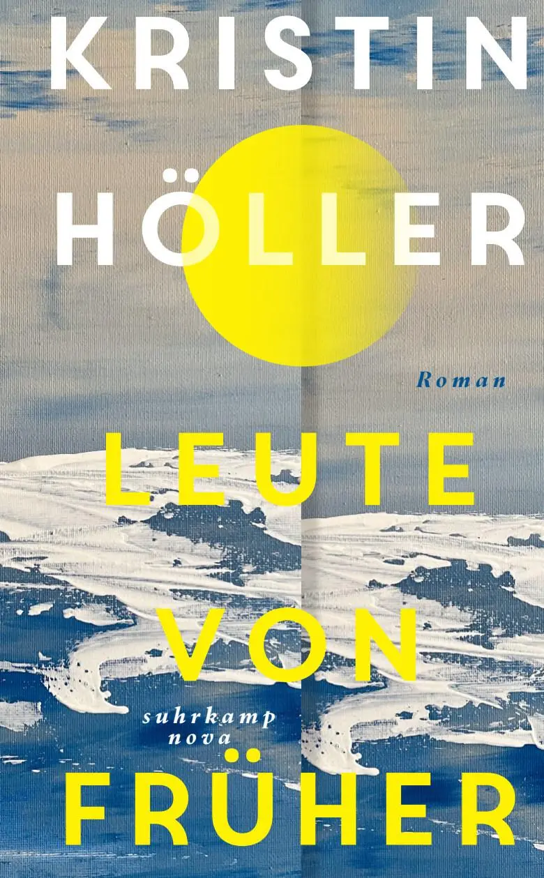 Cover: 9783518474006 | Leute von früher | Kristin Höller | Buch | 316 S. | Deutsch | 2024